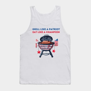 Grill like a patriot, eat like a champion Tank Top